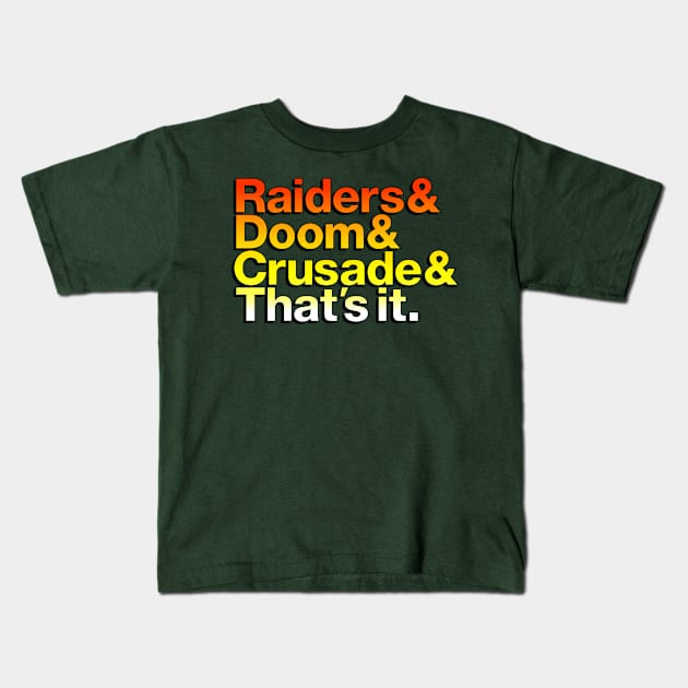 Raiders & Doom & Crusade & That's It. - coloured font Kids T-Shirt by HtCRU